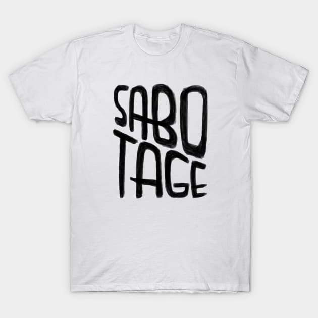 Sabotage T-Shirt by badlydrawnbabe